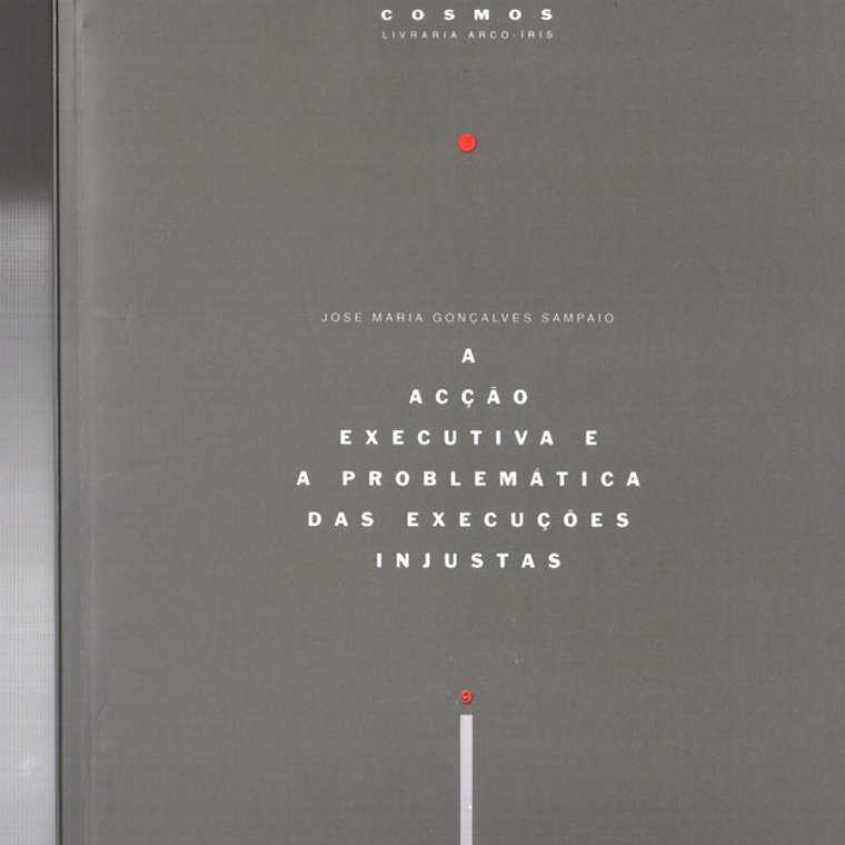 A ação executiva e a problemática das execuções injustas 1