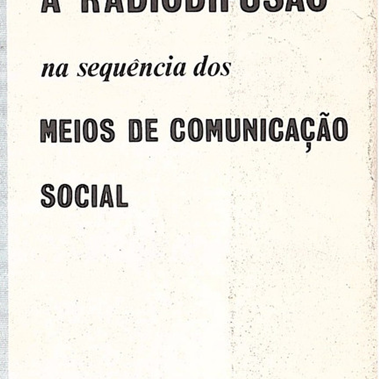 A radiodifusão na sequência dos meios de comunicação social 1