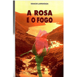 A rosa e o fogo