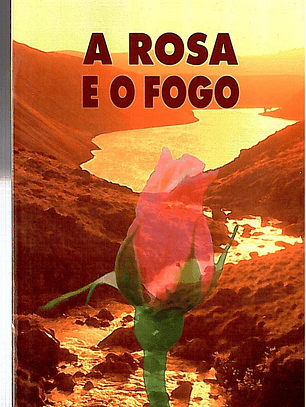 A rosa e o fogo