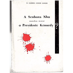 A senhora Nhu mandou matar o presidente Kennedy