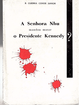 A senhora Nhu mandou matar o presidente Kennedy