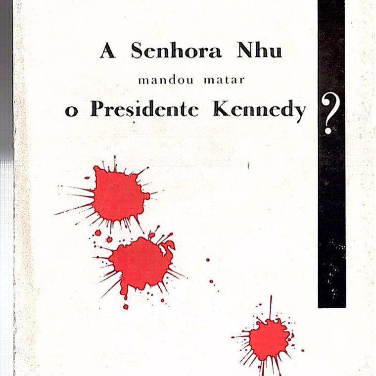 A senhora Nhu mandou matar o presidente Kennedy 1