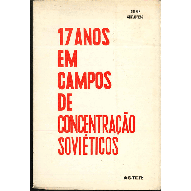 17 anos em campos de concentração soviéticos