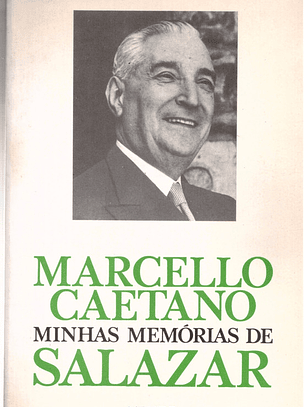 Marcelo Caetano minhas memórias de Salazar