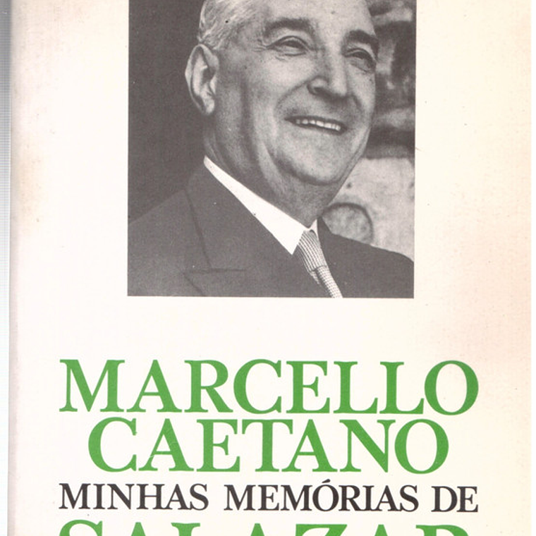 Marcelo Caetano minhas memórias de Salazar 1