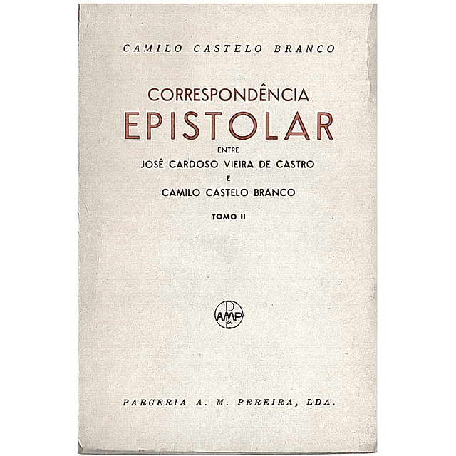 Correspondência epistolar entre José Cardoso Vieira de Castro e Camilo Castelo Branco