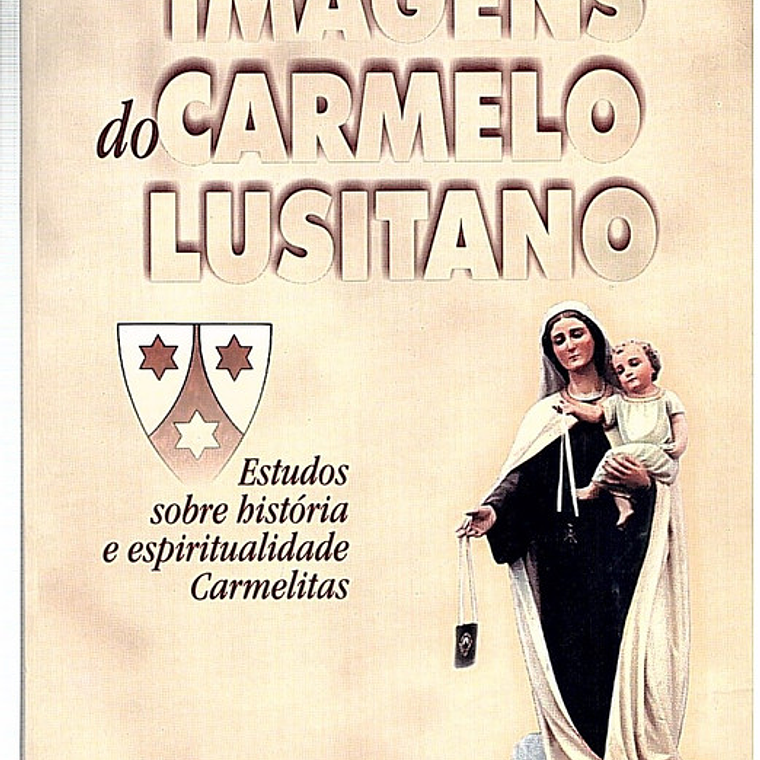 Imagens do Carmelo lusitano Estudos sobre história e espiritualidade carmelitas 1