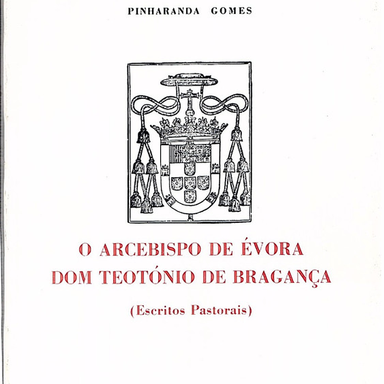 O arcebispo de Évora dom Teotónio de Bragança 1