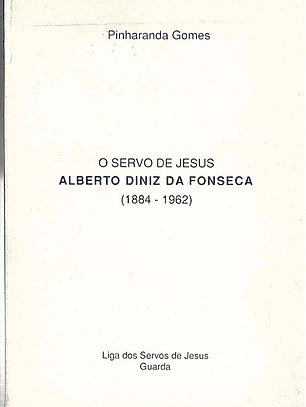O servo de Jesus Alberto Diniz da Fonseca (1884-1962)