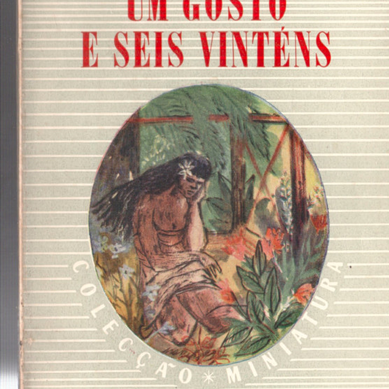 Um gosto e 6 vinténs 1