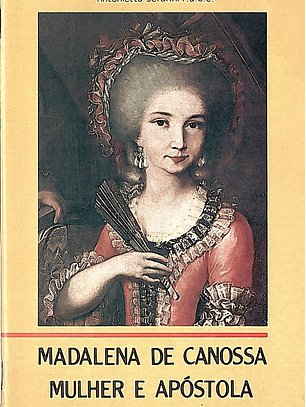 Madalena de Canossa Mulher e apóstola