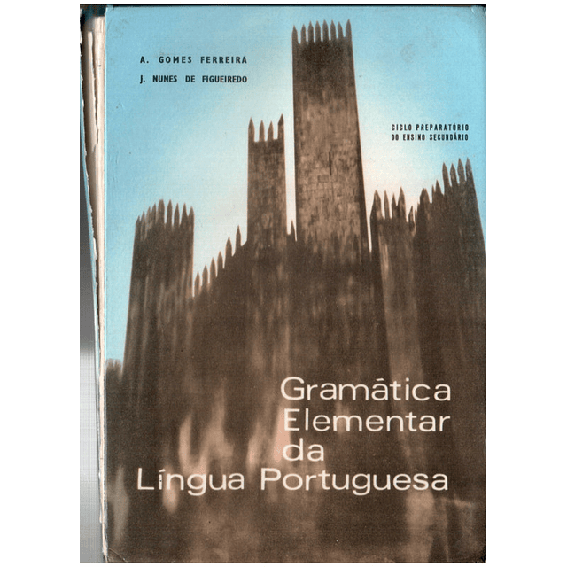 Gramática elementar da língua portuguesa - Ciclo preparatório do ensino secundário