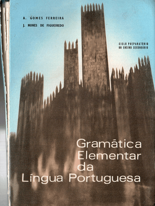 Gramática elementar da língua portuguesa - Ciclo preparatório do ensino secundário