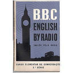 BBC Inglês pelo rádio Curso elementar de conversação 2a série