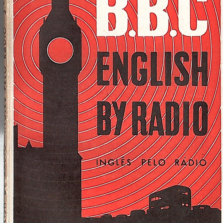 BBC Inglês pelo rádio Curso elementar de conversação 3a série 1