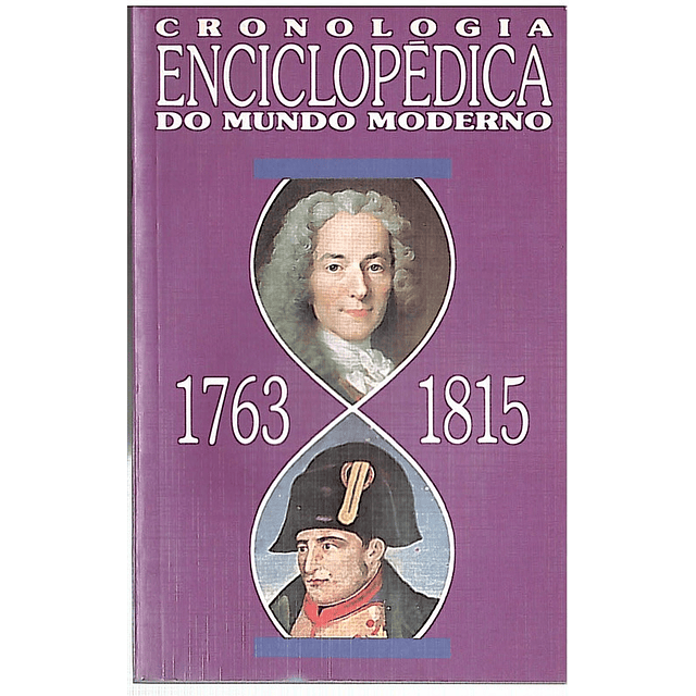 Cronologia enciclopédica do mundo moderno 1763 - 1815