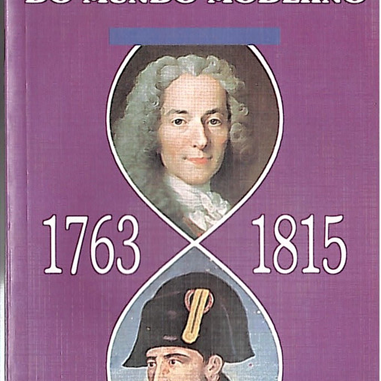 Cronologia enciclopédica do mundo moderno 1763 - 1815 1