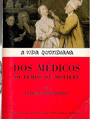 A vida quotidiana dos médicos no tempo de Molière