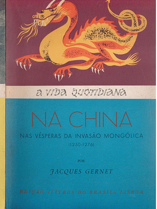 A vida quotidiana na China nas vésperas da invasão mongólica (1250-1276)