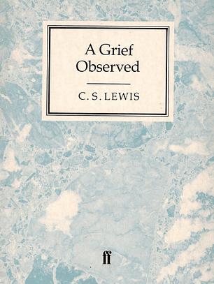 A grief observed