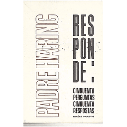 Padre Haring, responde cinquenta perguntas cinquenta respostas