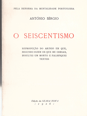 O seiscentismo - Reprodução do artigo em que segundo dizem os que me odeiam insultei um morto e falsifiquei textos