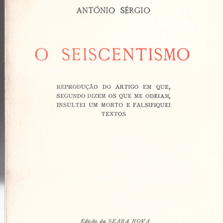 O seiscentismo - Reprodução do artigo em que segundo dizem os que me odeiam insultei um morto e falsifiquei textos 1
