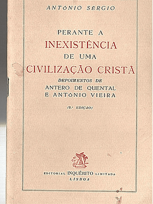 Perante a inexistência de uma civilização cristã - Depoimentos de Antero de Quental e António Vieira
