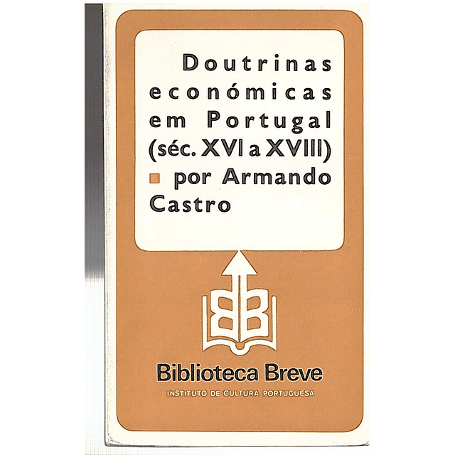 AS DOUTRINAS ECONÓMICAS EM PORTUGAL (SECULOS XVI A XVIII)