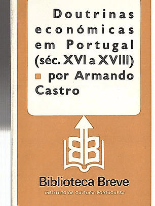 AS DOUTRINAS ECONÓMICAS EM PORTUGAL (SECULOS XVI A XVIII)