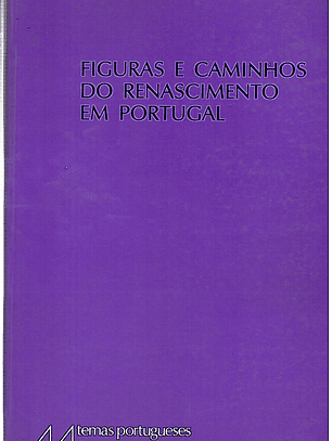 Figuras e caminhos do renascimento em Portugal