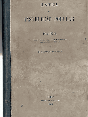 História da instrucção popular em Portugal desde a fundação da monarquia até aos nossos dias