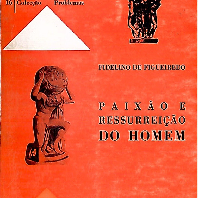 Paixão e ressurreição do homem 1