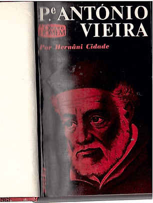 Pe António Vieira - a obra e o homem