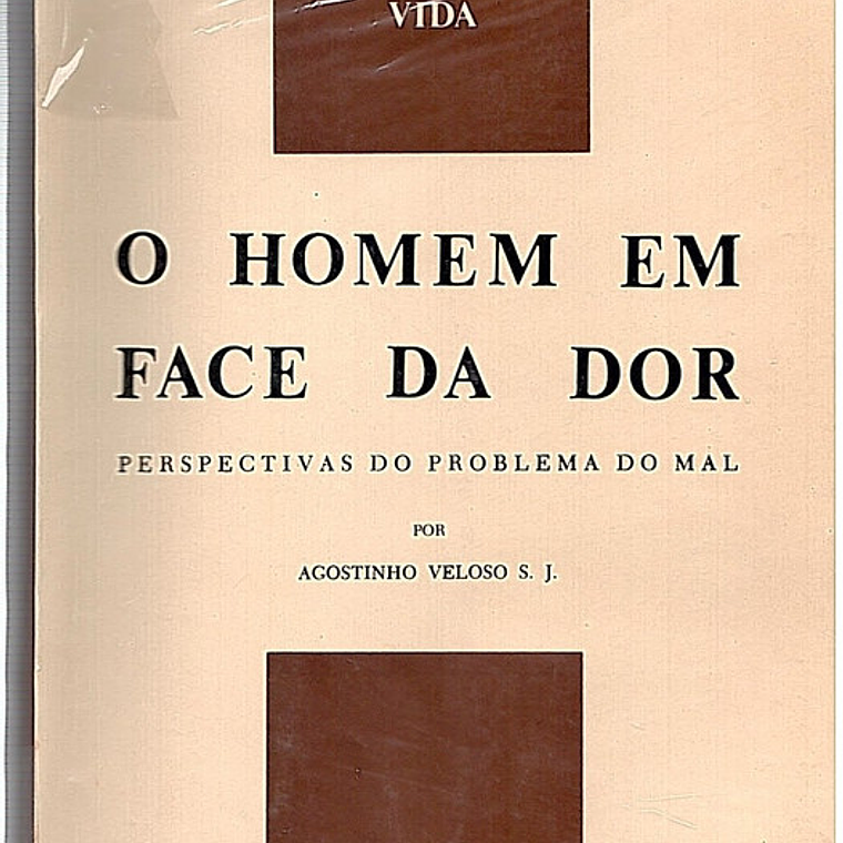 O homem em face da dor, perspectivas do problema do mal 1
