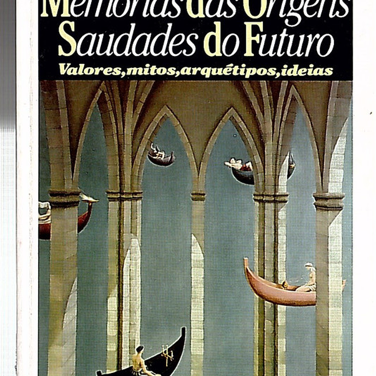 Memórias das origens saudades do futuro 1