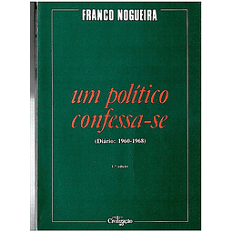 Um político confessa-se (diário 1960-1968)
