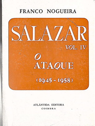 Salazar vol. IV O ataque (1945-1958)