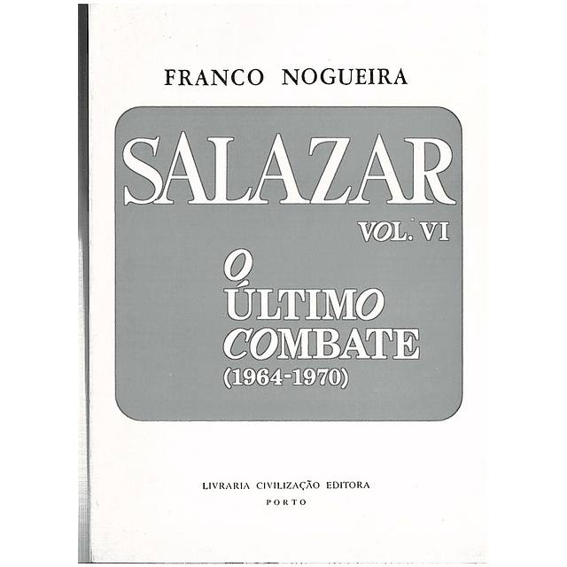 Salazar vol, VI o ultimo combate (1964-1970)