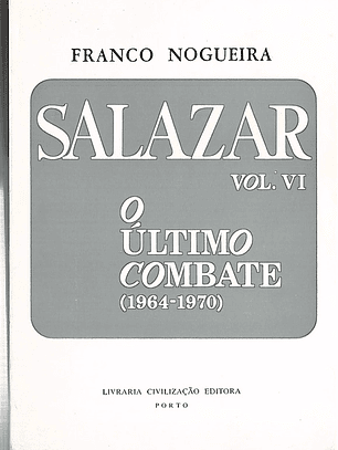 Salazar vol, VI o ultimo combate (1964-1970)