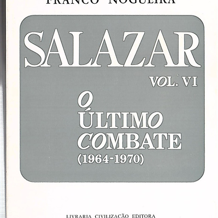 Salazar vol, VI o ultimo combate (1964-1970) 1