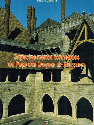 Aspectos menos conhecidos do Paço dos Duques de Bragança