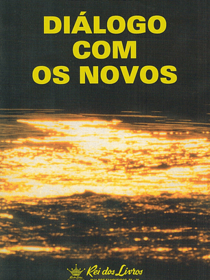 Diálogo com os novos*