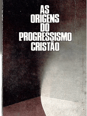 As origens do progressismo cristão