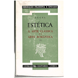 Estética a arte clássica e a arte romântica - Volume 4