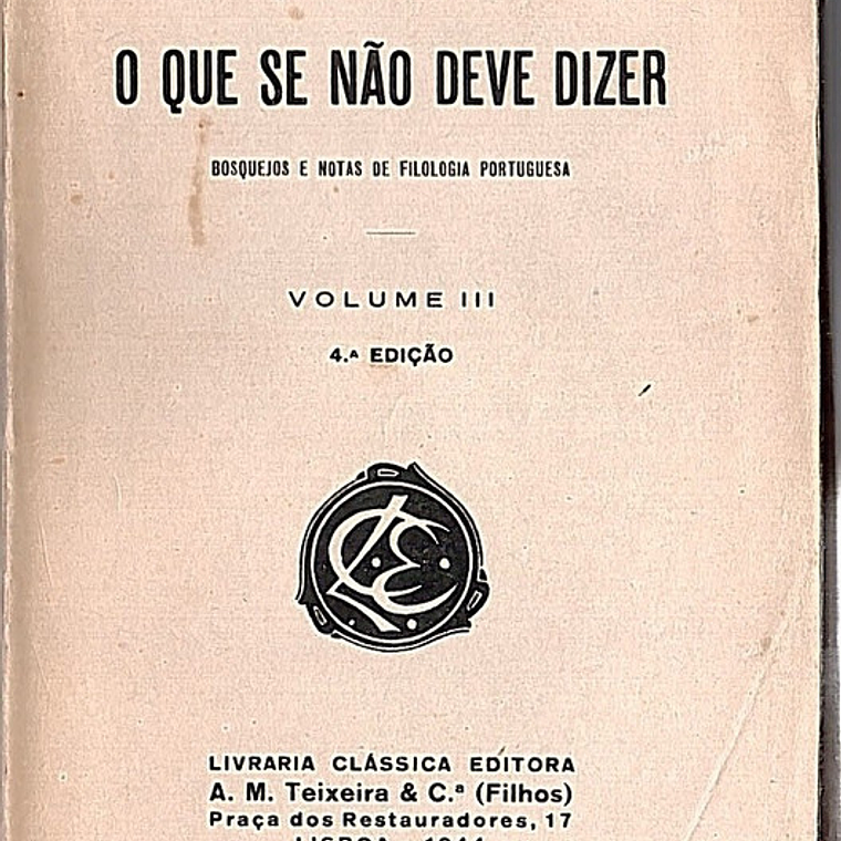 O que se não deve dizer bosquejos e notas de filologia portuguesa (Volume 3) 1