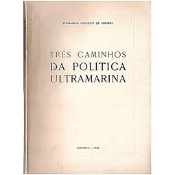 Três caminhos da politica ultramarina