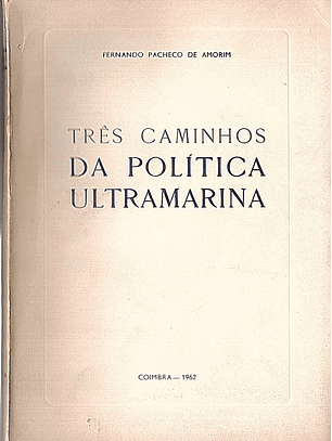 Três caminhos da politica ultramarina