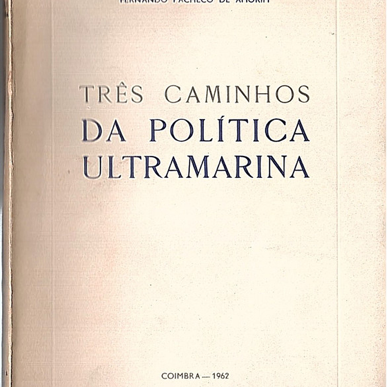 Três caminhos da politica ultramarina 1